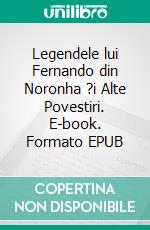 Legendele lui Fernando din Noronha ?i Alte Povestiri. E-book. Formato EPUB ebook