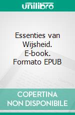 Essenties van Wijsheid. E-book. Formato EPUB ebook