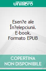 Esen?e ale În?elepciunii. E-book. Formato EPUB ebook