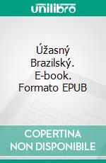 Úžasný Brazilský. E-book. Formato EPUB ebook