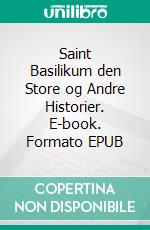 Saint Basilikum den Store og Andre Historier. E-book. Formato EPUB ebook