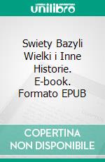 Swiety Bazyli Wielki i Inne Historie. E-book. Formato EPUB ebook