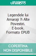 Legendele lui Amaraji ?i Alte Povestiri. E-book. Formato EPUB ebook