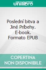Poslední bitva a Jiné Príbehy. E-book. Formato EPUB ebook