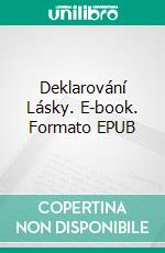 Deklarování Lásky. E-book. Formato EPUB ebook