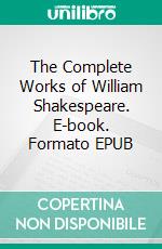 The Complete Works of William Shakespeare. E-book. Formato EPUB ebook