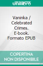 Vaninka / Celebrated Crimes. E-book. Formato EPUB ebook