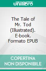 The Tale of Mr. Tod (Illustrated). E-book. Formato EPUB ebook