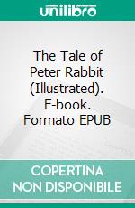 The Tale of Peter Rabbit (Illustrated). E-book. Formato EPUB ebook
