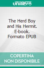 The Herd Boy and His Hermit. E-book. Formato EPUB ebook