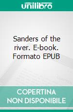 Sanders of the river. E-book. Formato EPUB ebook