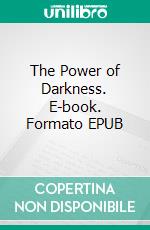 The Power of Darkness. E-book. Formato EPUB ebook