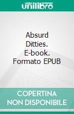 Absurd Ditties. E-book. Formato EPUB ebook