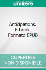 Anticipations. E-book. Formato EPUB ebook