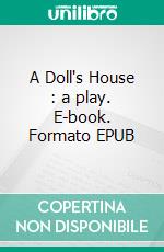 A Doll's House : a play. E-book. Formato EPUB ebook