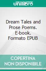 Dream Tales and Prose Poems. E-book. Formato EPUB ebook