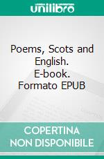 Poems, Scots and English. E-book. Formato EPUB ebook