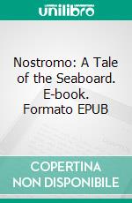 Nostromo: A Tale of the Seaboard. E-book. Formato EPUB ebook