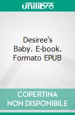 Desiree's Baby. E-book. Formato EPUB ebook