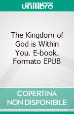 The Kingdom of God is Within You. E-book. Formato EPUB ebook