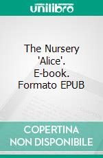 The Nursery "Alice". E-book. Formato EPUB ebook