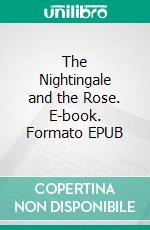 The Nightingale and the Rose. E-book. Formato EPUB ebook