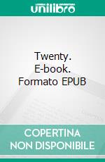 Twenty. E-book. Formato EPUB ebook