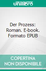Der Prozess: Roman. E-book. Formato EPUB ebook
