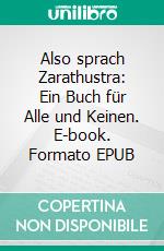 Also sprach Zarathustra: Ein Buch für Alle und Keinen. E-book. Formato EPUB ebook