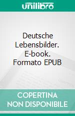 Deutsche Lebensbilder. E-book. Formato EPUB ebook