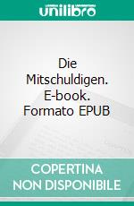 Die Mitschuldigen. E-book. Formato EPUB ebook