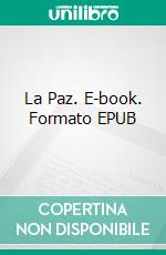 La Paz. E-book. Formato EPUB ebook
