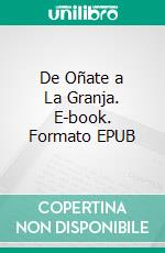 De Oñate a La Granja. E-book. Formato EPUB ebook