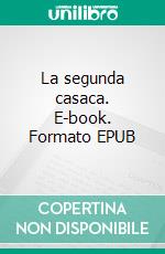 La segunda casaca. E-book. Formato EPUB ebook