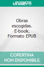 Obras escogidas. E-book. Formato EPUB ebook