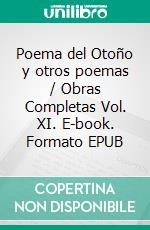 Poema del Otoño y otros poemas / Obras Completas Vol. XI. E-book. Formato EPUB ebook