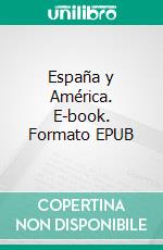 España y América. E-book. Formato EPUB ebook