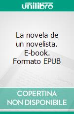 La novela de un novelista. E-book. Formato EPUB ebook