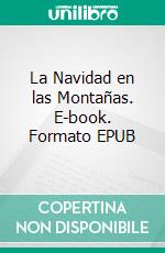 La Navidad en las Montañas. E-book. Formato EPUB ebook