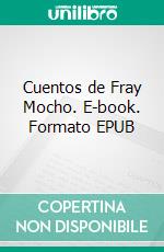 Cuentos de Fray Mocho. E-book. Formato EPUB ebook
