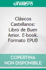 Clásicos Castellanos: Libro de Buen Amor. E-book. Formato EPUB ebook