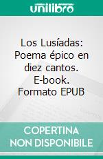 Los Lusíadas: Poema épico en diez cantos. E-book. Formato EPUB ebook
