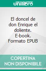 El doncel de don Enrique el doliente. E-book. Formato EPUB ebook