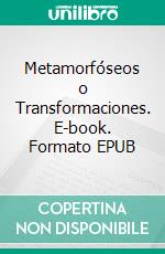 Metamorfóseos o Transformaciones. E-book. Formato EPUB ebook