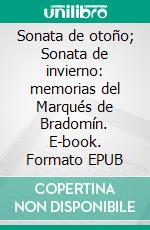 Sonata de otoño; Sonata de invierno: memorias del Marqués de Bradomín. E-book. Formato EPUB ebook