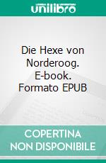 Die Hexe von Norderoog. E-book. Formato EPUB ebook
