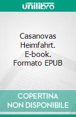 Casanovas Heimfahrt. E-book. Formato EPUB ebook