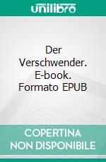 Der Verschwender. E-book. Formato EPUB ebook