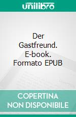 Der Gastfreund. E-book. Formato EPUB ebook