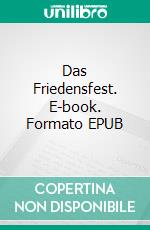 Das Friedensfest. E-book. Formato EPUB ebook